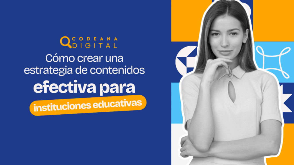 Cómo crear una estrategia de contenidos efectiva para instituciones educativas